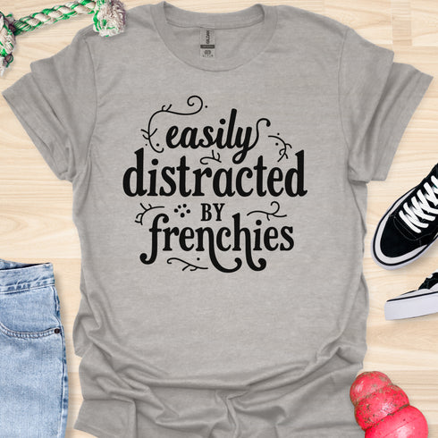 Easily distracted by frenchies - V4 - Magical Text T-Shirt